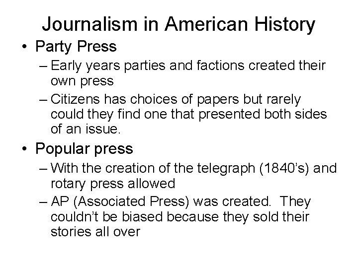 Journalism in American History • Party Press – Early years parties and factions created