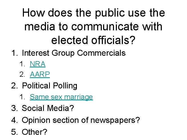 How does the public use the media to communicate with elected officials? 1. Interest