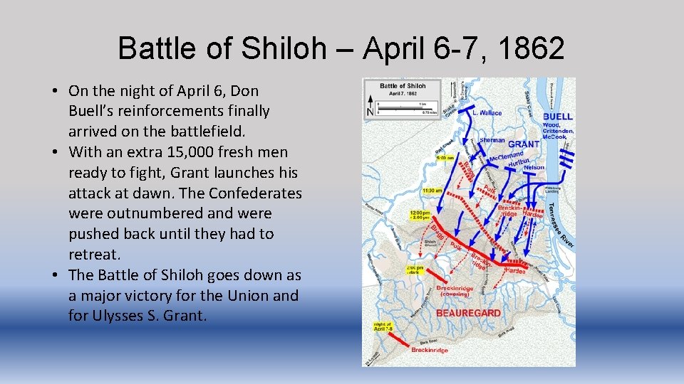 Battle of Shiloh – April 6 -7, 1862 • On the night of April