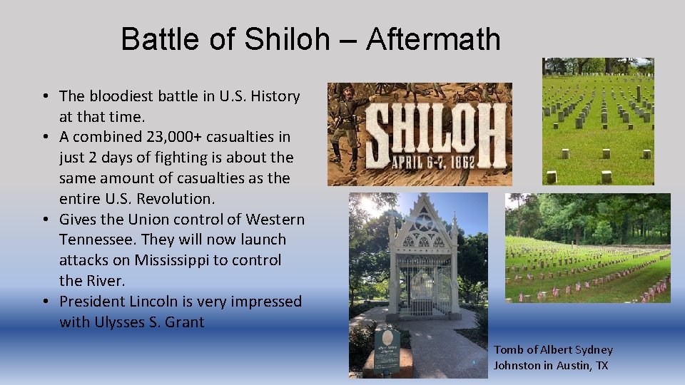 Battle of Shiloh – Aftermath • The bloodiest battle in U. S. History at