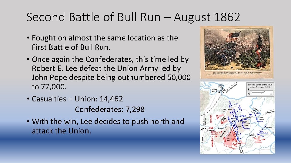 Second Battle of Bull Run – August 1862 • Fought on almost the same