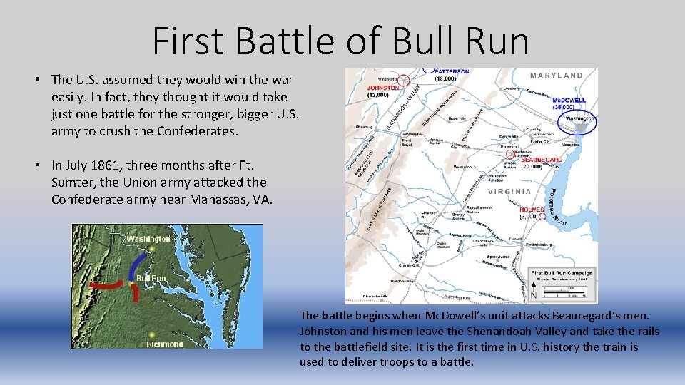 First Battle of Bull Run • The U. S. assumed they would win the