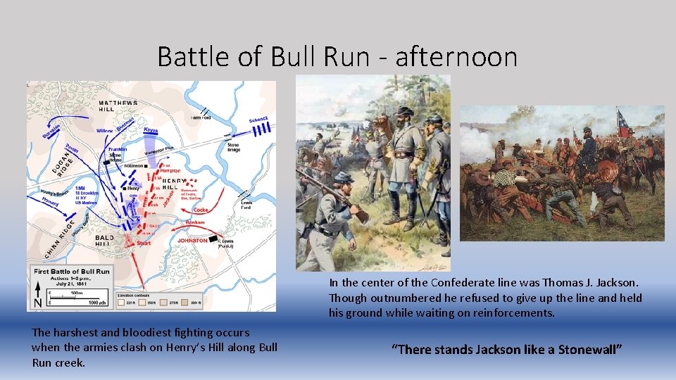 Battle of Bull Run - afternoon In the center of the Confederate line was