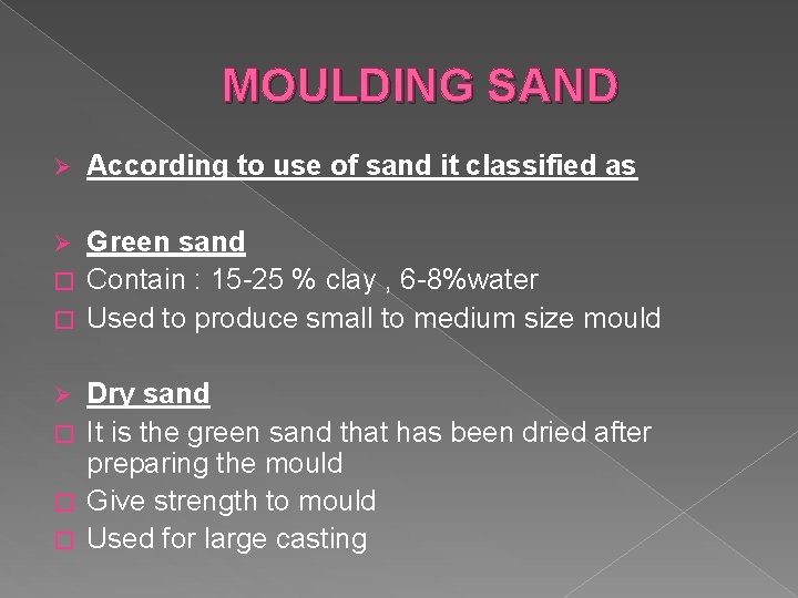 MOULDING SAND Ø According to use of sand it classified as Green sand �