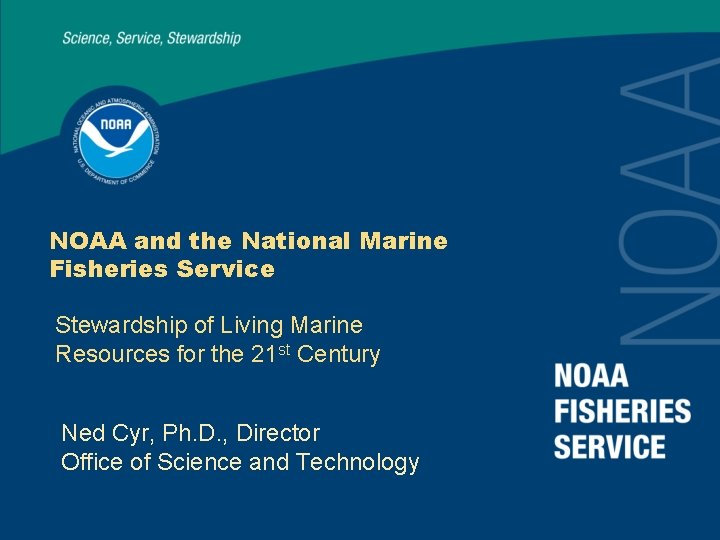 NOAA and the National Marine Fisheries Service Stewardship of Living Marine Resources for the