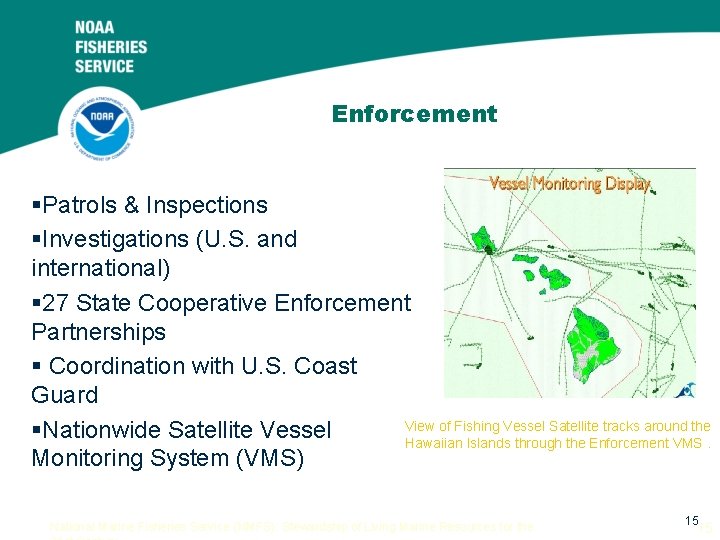 Enforcement §Patrols & Inspections §Investigations (U. S. and international) § 27 State Cooperative Enforcement