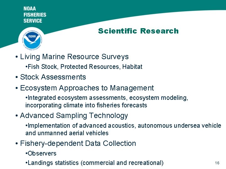 Scientific Research • Living Marine Resource Surveys • Fish Stock, Protected Resources, Habitat •