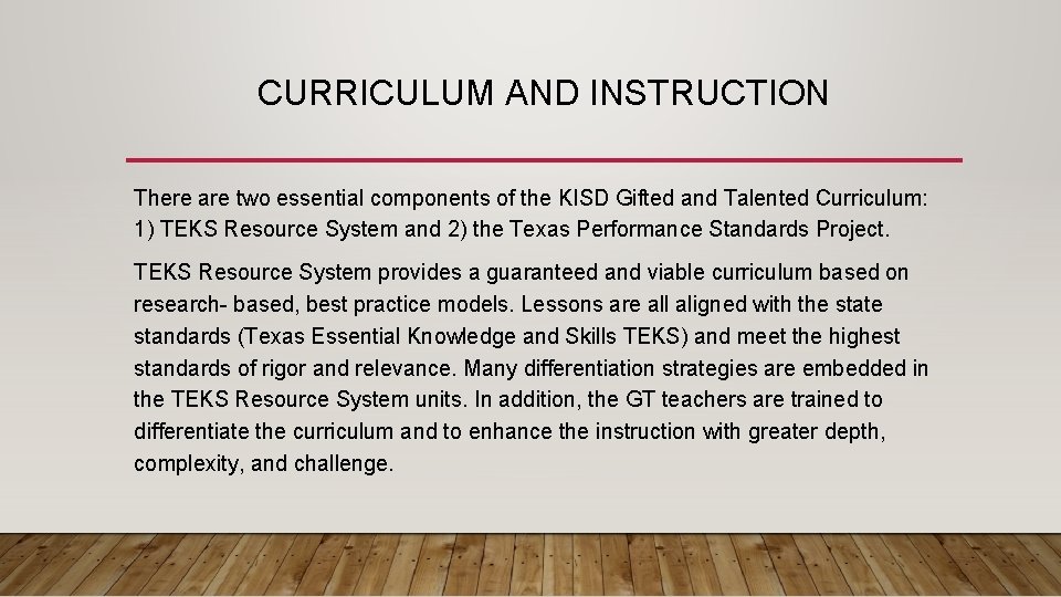 CURRICULUM AND INSTRUCTION There are two essential components of the KISD Gifted and Talented