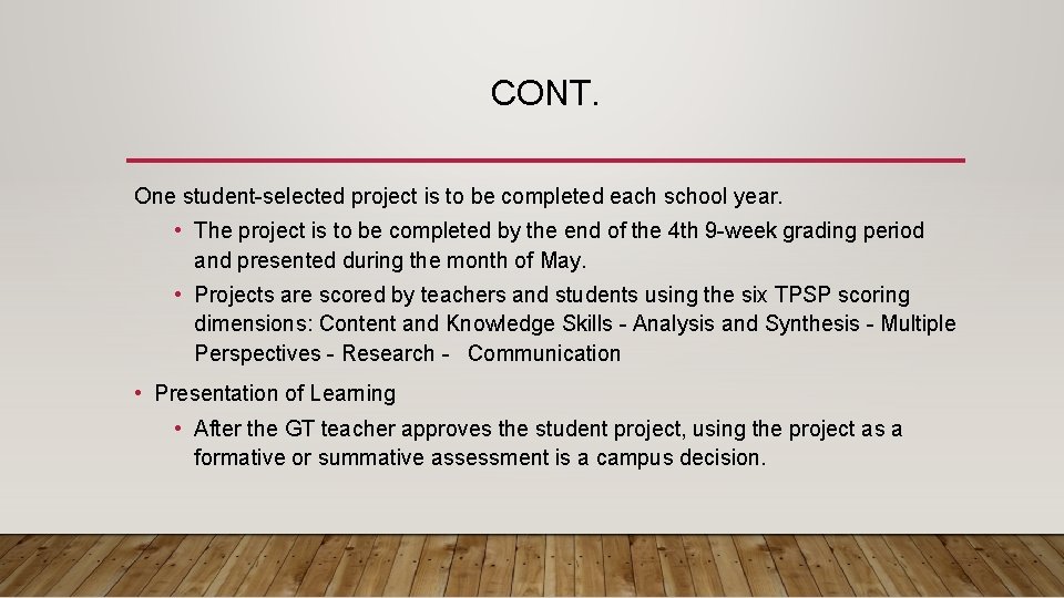 CONT. One student-selected project is to be completed each school year. • The project