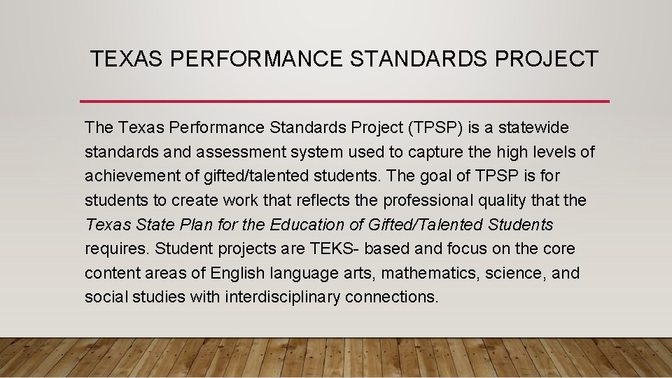 TEXAS PERFORMANCE STANDARDS PROJECT The Texas Performance Standards Project (TPSP) is a statewide standards