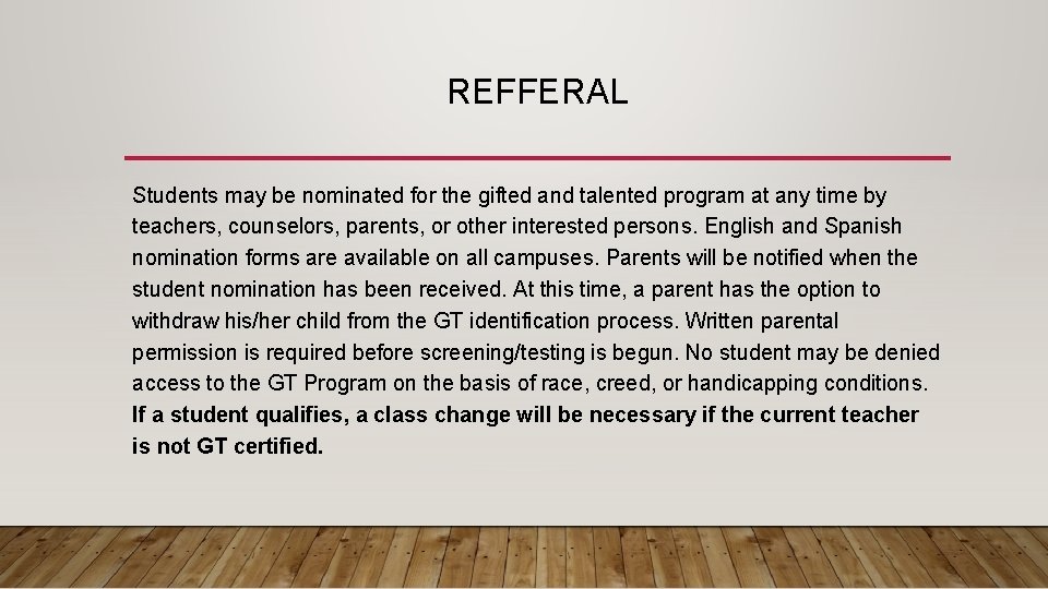 REFFERAL Students may be nominated for the gifted and talented program at any time