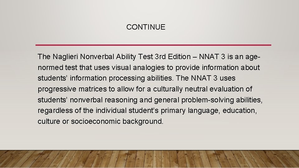 CONTINUE The Naglieri Nonverbal Ability Test 3 rd Edition – NNAT 3 is an