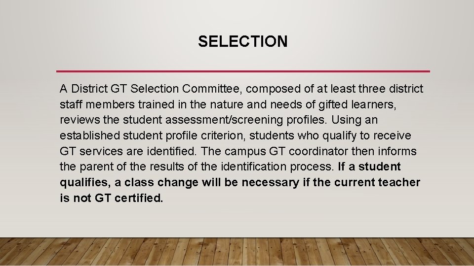 SELECTION A District GT Selection Committee, composed of at least three district staff members