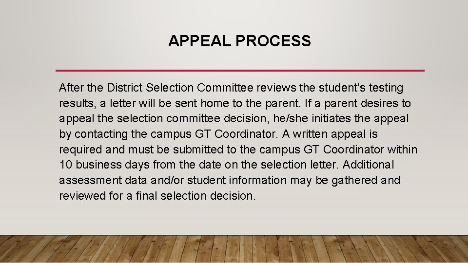 APPEAL PROCESS After the District Selection Committee reviews the student’s testing results, a letter