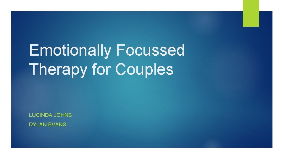 Emotionally Focussed Therapy for Couples LUCINDA JOHNS DYLAN EVANS 