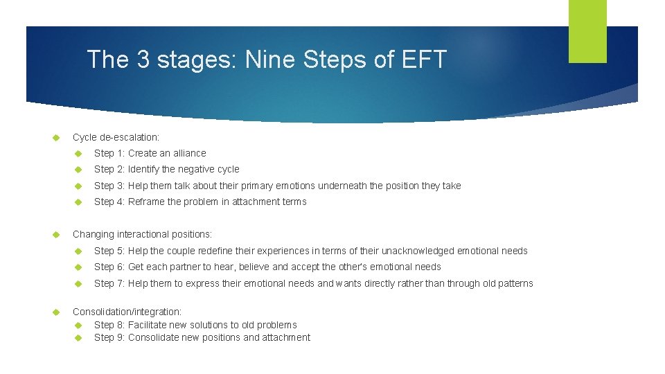 The 3 stages: Nine Steps of EFT Cycle de-escalation: Step 1: Create an alliance