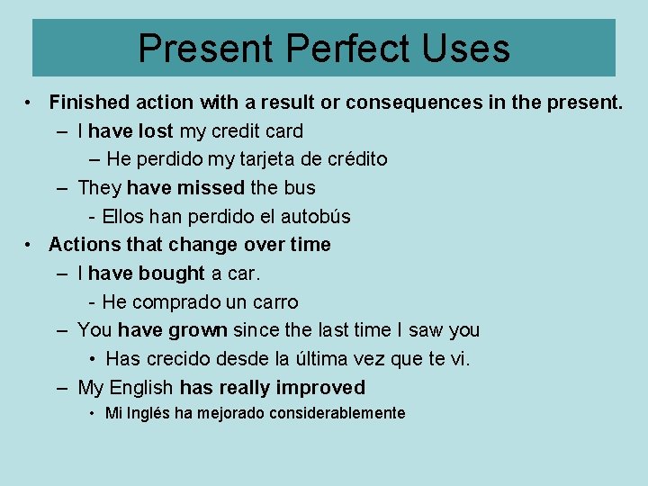 Present Perfect Uses • Finished action with a result or consequences in the present.