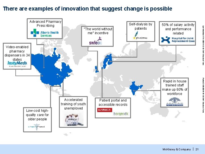 There are examples of innovation that suggest change is possible “The world without me” There are examples of innovation that suggest change is possible “The world without me”