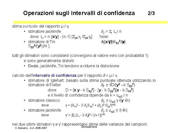 Operazioni sugli intervalli di confidenza stima puntuale del rapporto µ / • stimatore jackknife