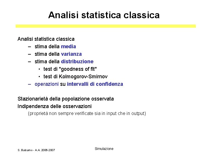 Analisi statistica classica – stima della media – stima della varianza – stima della