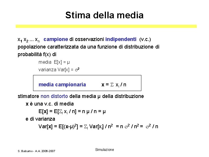 Stima della media x 1 x 2. . . xn campione di osservazioni indipendenti