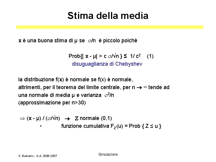 Stima della media x è una buona stima di µ se /n è piccolo