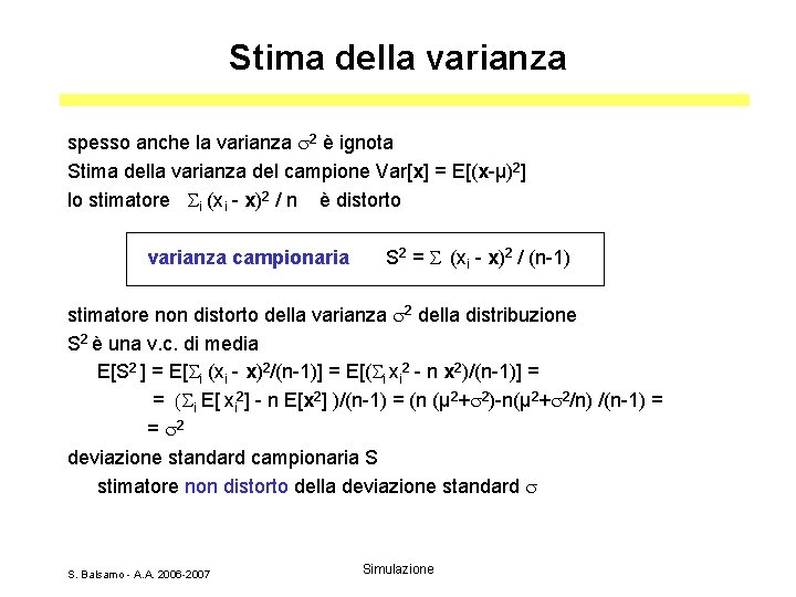 Stima della varianza spesso anche la varianza 2 è ignota Stima della varianza del