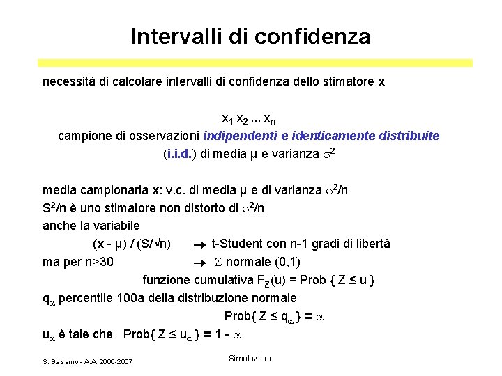 Intervalli di confidenza necessità di calcolare intervalli di confidenza dello stimatore x x 1