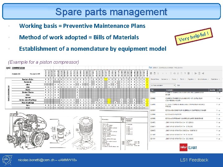 Spare parts management • Working basis = Preventive Maintenance Plans • Method of work