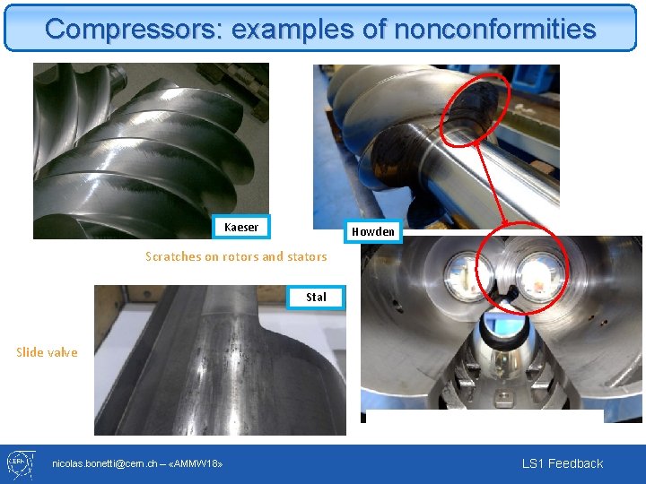 Compressors: examples of nonconformities Kaeser Howden Scratches on rotors and stators Stal Slide valve