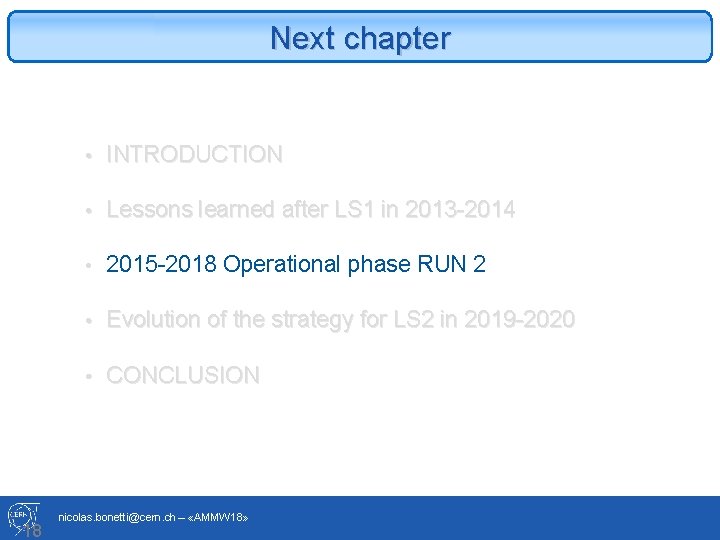 Next chapter 18 • INTRODUCTION • Lessons learned after LS 1 in 2013 -2014