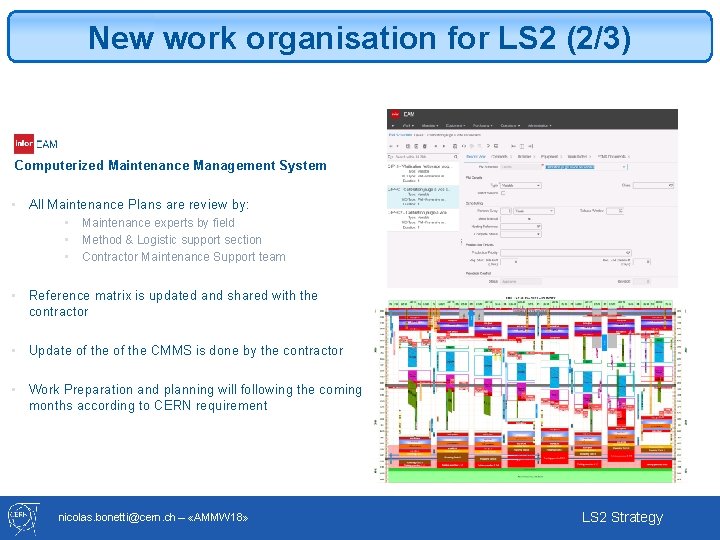 New work organisation for LS 2 (2/3) Computerized Maintenance Management System • All Maintenance