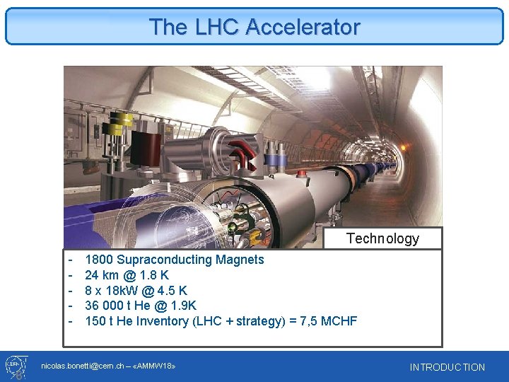 The LHC Accelerator Technology - 6 1800 Supraconducting Magnets 24 km @ 1. 8