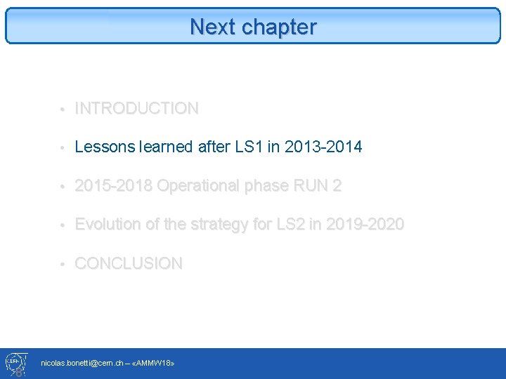 Next chapter 8 • INTRODUCTION • Lessons learned after LS 1 in 2013 -2014