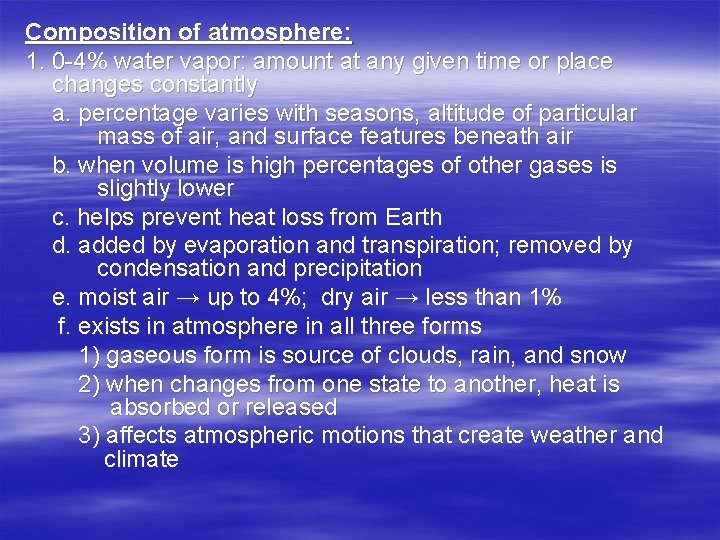 Composition of atmosphere: 1. 0 -4% water vapor: amount at any given time or