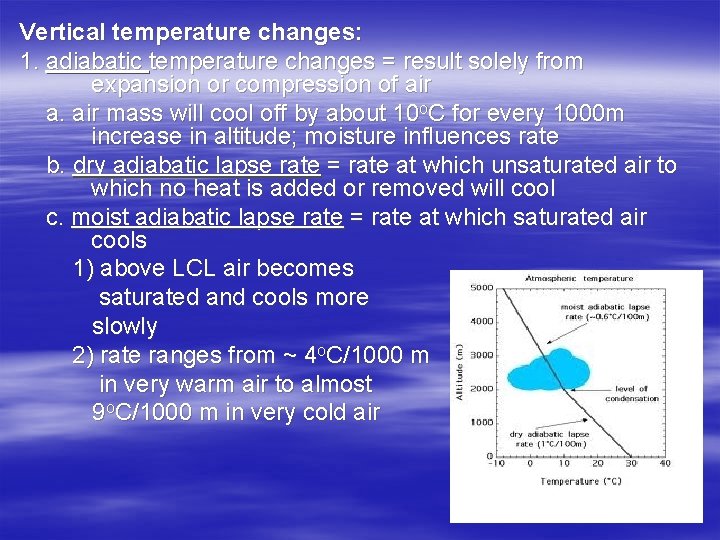 Vertical temperature changes: 1. adiabatic temperature changes = result solely from expansion or compression