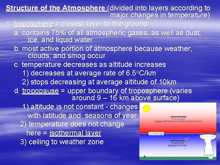 Structure of the Atmosphere (divided into layers according to major changes in temperature) 1.