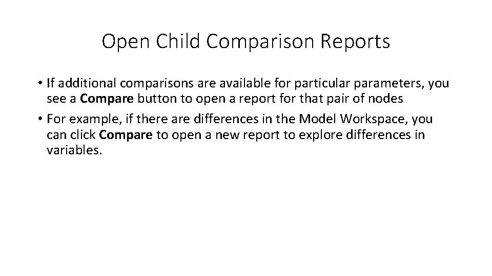 Open Child Comparison Reports • If additional comparisons are available for particular parameters, you