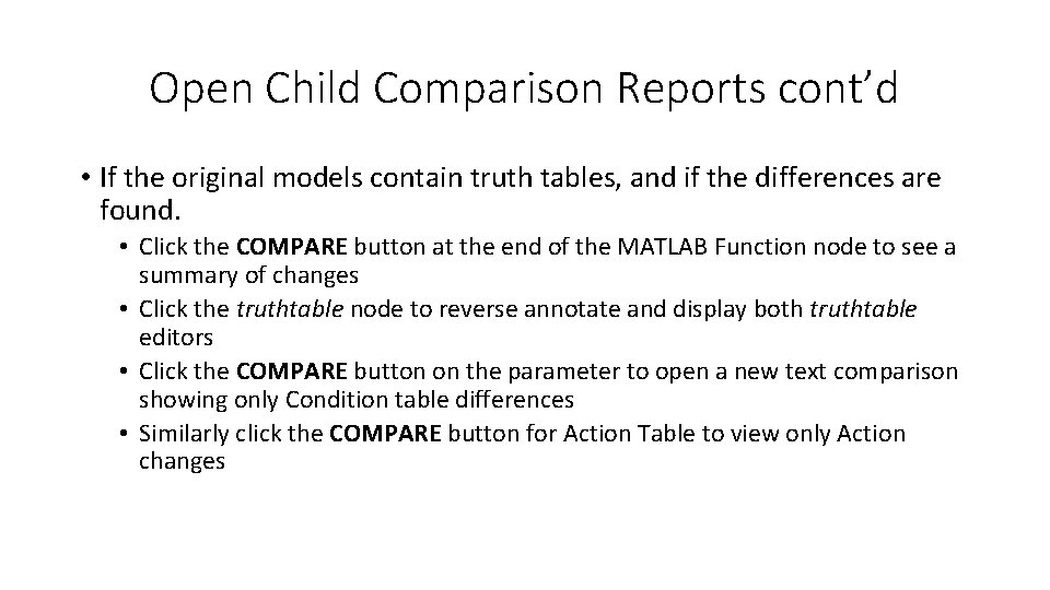 Open Child Comparison Reports cont’d • If the original models contain truth tables, and