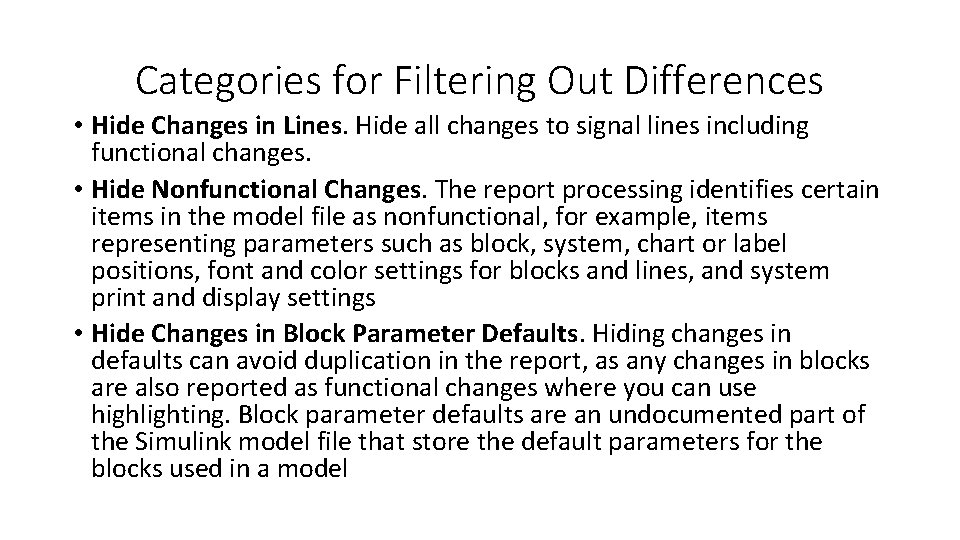 Categories for Filtering Out Differences • Hide Changes in Lines. Hide all changes to