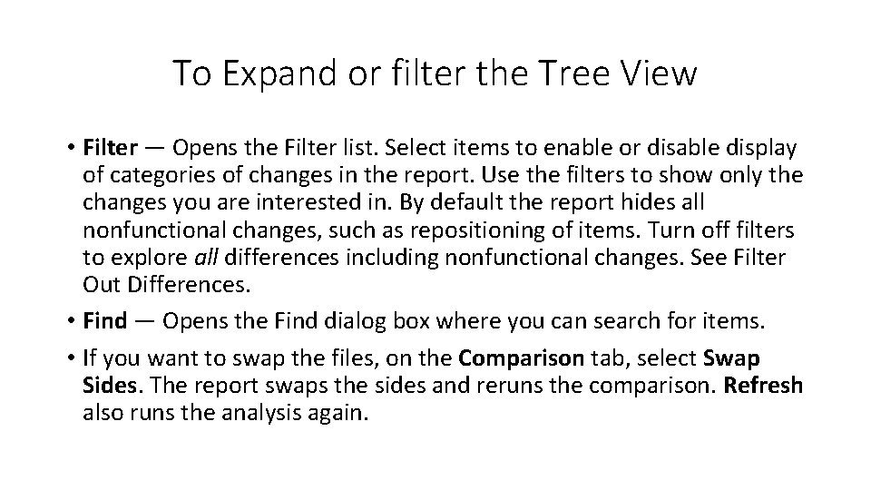To Expand or filter the Tree View • Filter — Opens the Filter list.
