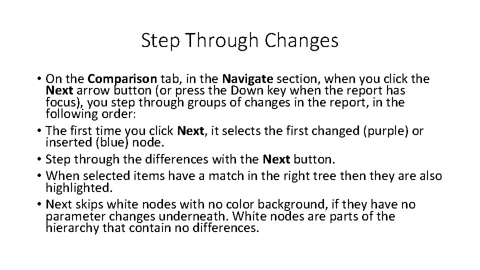 Step Through Changes • On the Comparison tab, in the Navigate section, when you