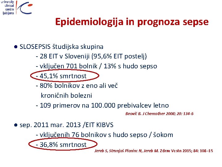 Epidemiologija in prognoza sepse ● SLOSEPSIS študijska skupina - 28 EIT v Sloveniji (95,