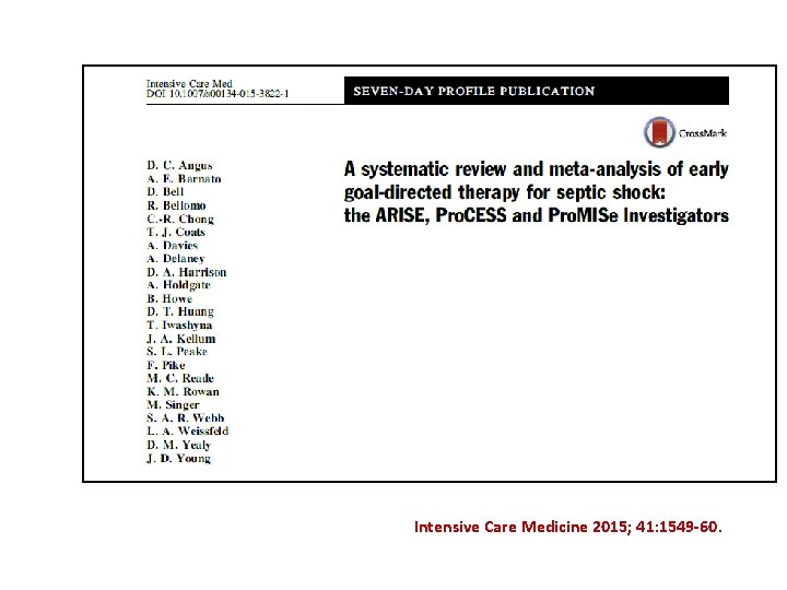 Intensive Care Medicine 2015; 41: 1549 -60. 