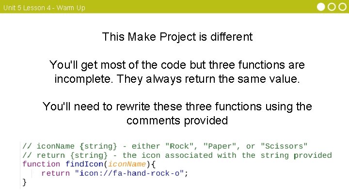 Unit 5 Lesson 4 - Warm Up This Make Project is different You'll get