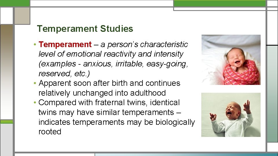 Temperament Studies • Temperament – a person’s characteristic level of emotional reactivity and intensity