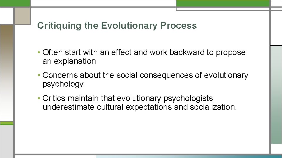 Critiquing the Evolutionary Process • Often start with an effect and work backward to