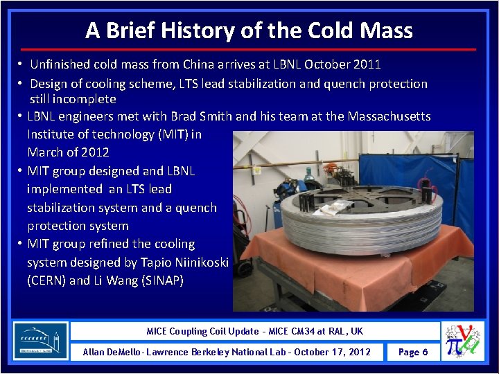 A Brief History of the Cold Mass • Unfinished cold mass from China arrives
