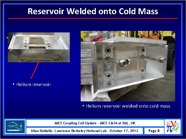 Reservoir Welded onto Cold Mass • Dual – action actuator Finished tuner arm Jan.