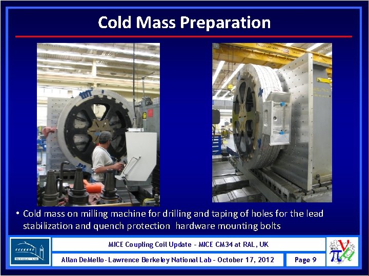 Cold Mass Preparation • Cold mass on milling machine for drilling and taping of